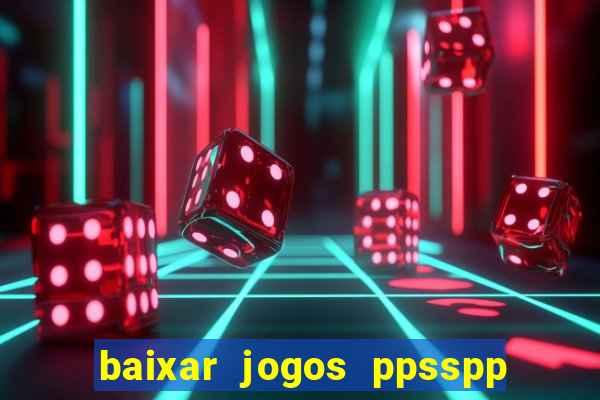 baixar jogos ppsspp para android